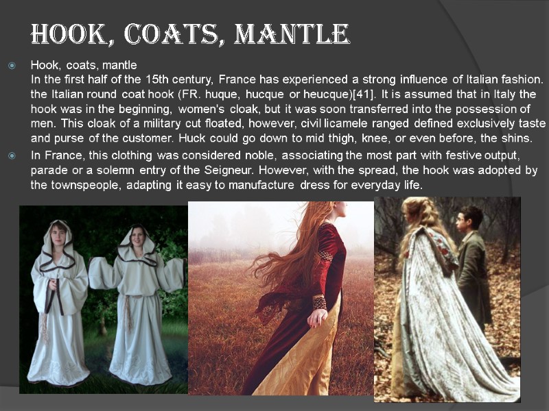 Hook, coats, mantle Hook, coats, mantle In the first half of the 15th century,